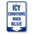 SmartSign Icy Conditions When Blue Sign with Down Arrow - 18 x 12 inch, 63 mil Aluminum, 3M Laminated Engineer Grade Reflective Material, Blue and White, Made in USA