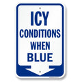SmartSign 18 x 12 inch Icy Conditions When Blue Sign with Down Arrow, 120 mil Durable Aluminum Composite (ACM), Engineer Grade Reflective Material, Blue/White, USA-Made, 100-Years of Sign Expertise