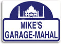 Garage-Mahal Sign, Personalized just for You, or Your Favorite Garage Mahal