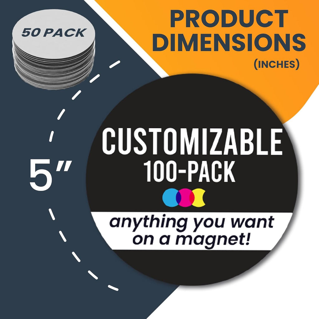 Magnet Me Up Customizable 30 Mil Round Magnet- 5”, 100 PK Weatherproof Car Magnet for Businesses, Sports Teams, Fundraiser, Personal Expression- Custom Text & Logo- Strong Magnetic Vinyl for Vehicles